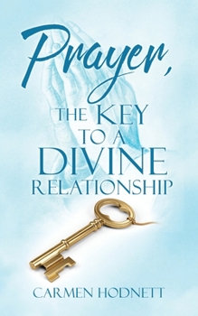 Paperback Prayer, The Key To A Divine Relationship Book