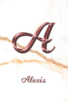 Paperback Alexis: Sketchbook - Blank Imaginative Sketch Book Paper - Letter A Rose Gold White Marble Pink Effect Cover - Teach & Practic Book