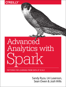 Paperback Advanced Analytics with Spark: Patterns for Learning from Data at Scale Book