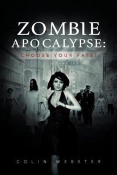 Paperback Zombie Apocalypse: Choose Your Fate! Book