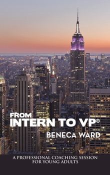 Hardcover From Intern to Vp(R): A Professional Coaching Session for Young Adults Book