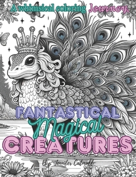 Fantastical Magical Creatures: A Whimsical Coloring Journey