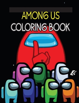 Paperback Among Us Coloring Book: Coloring Hilarious and Relaxing Scenes From 2021 Breakout Game Book