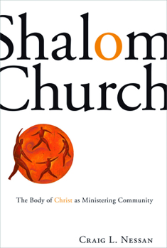 Paperback Shalom Church: The Body of Christ as Ministering Community Book