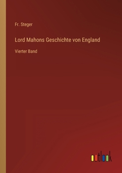 Paperback Lord Mahons Geschichte von England: Vierter Band [German] Book