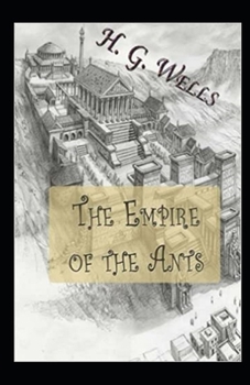 Paperback The Empire of the Ants Annotated Book