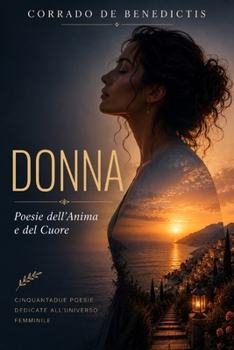 DONNA: Poesie dell'Anima e del Cuore (INHUMANITAS) (Italian Edition)