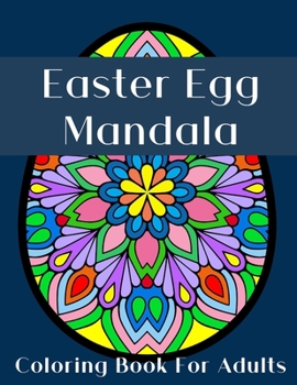 Paperback Easter Egg Mandala: An Adult Coloring Book Full of Stress Relieving Mandalas Fun and Relaxation Book