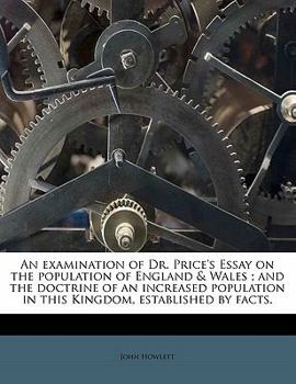 Paperback An Examination of Dr. Price's Essay on the Population of England & Wales; And the Doctrine of an Increased Population in This Kingdom, Established by Book