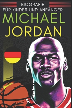Michael Jordan: Biografie für Kinder und Anfänger