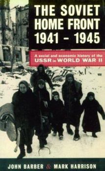 Paperback The Soviet Home Front, 1941-1945: A Social and Economic History of the USSR in World War II Book