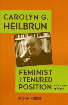 Paperback Carolyn G. Heilbrun: Feminist in a Tenured Position Book