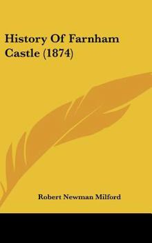Hardcover History of Farnham Castle (1874) Book
