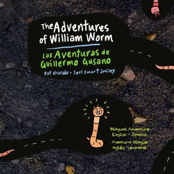 Hardcover The Adventures of William Worm * Las aventuras de Guillermo Gusano: Tunnel Engineer * Ingeniero de túneles Book