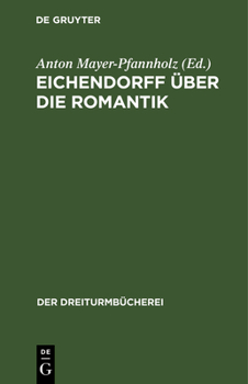 Hardcover Eichendorff Über Die Romantik: Drei Stücke [German] Book