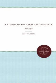 Paperback A History of the Church in Venezuela Book