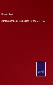Hardcover Jahrbücher des Fränkischen Reichs 741-752 [German] Book