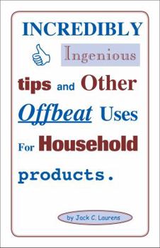 Paperback Incredibly Ingenious tips and Other Offbeat Uses For Household products Book