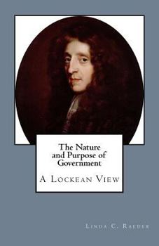 Paperback The Nature and Purpose of Government: A Lockean View Book