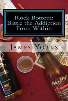 Rock Bottom: : Battle the Addiction From Within