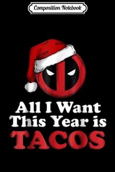 Paperback Composition Notebook: Marvel Deadpool I Want Tacos For Christmas Graphic Journal/Notebook Blank Lined Ruled 6x9 100 Pages Book