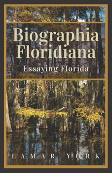 Paperback Biographia Floridiana: Essaying Florida Book