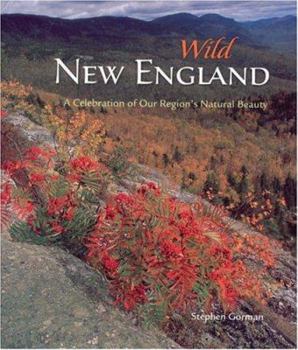 Hardcover Wild New England: A Celebration of Our Region's Natural Beauty Book