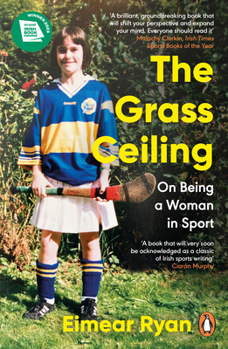 Paperback The Grass Ceiling: On Being a Woman in Sport Book