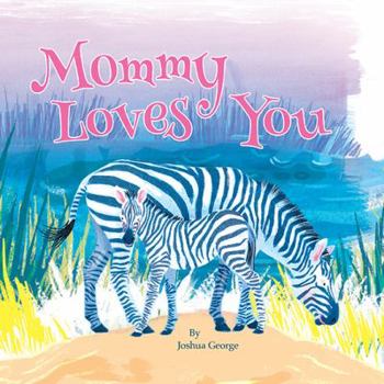 Board book Mommy Loves You - Little Hippo Books - Children's Padded Board Book