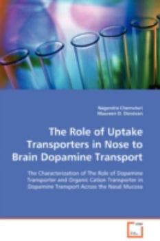 Paperback The Role of Uptake Transporters in Nose to Brain Dopamine Transport Book