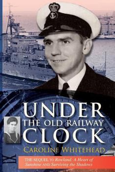 Paperback Under the Old Railway Clock: Reminiscences of a Time, a Place, and a Very Dear Brother, William Marshall Book