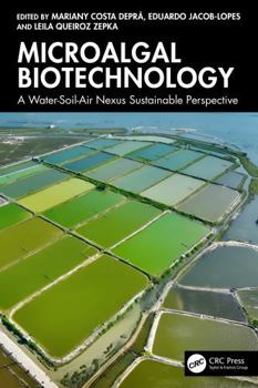 Hardcover Microalgal Biotechnology: A Water-Soil-Air Nexus Sustainable Perspective Book