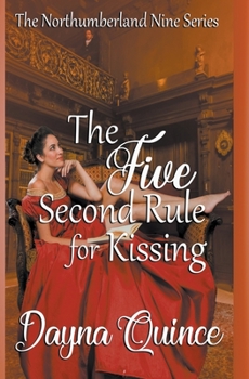 The Five Second Rule For Kissing - Book #5 of the Northumberland Nine