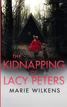 The Kidnapping of Lacy Peters (A Riveting Kidnapping Mystery Series)