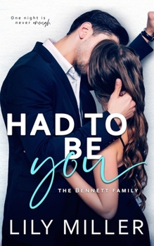 Had To Be You: An Enemies to Lovers Romance - Book #2 of the Bennett Family