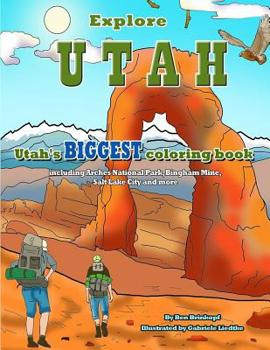 Paperback Explore Utah: The BIGGEST Coloring Book of The Beehive State Book