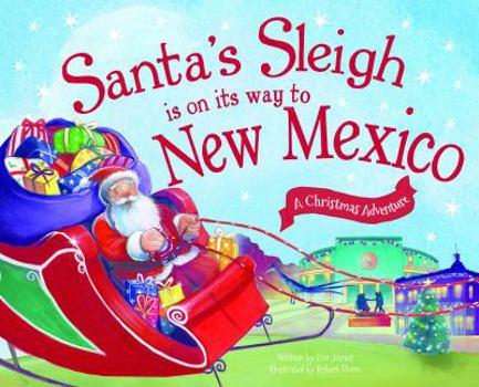 Hardcover Santa's Sleigh Is on Its Way to New Mexico: A Christmas Adventure Book