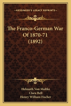Paperback The Franco-German War Of 1870-71 (1892) Book
