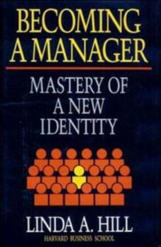 Hardcover Becoming a Manager: Mastery of a New Identity Book