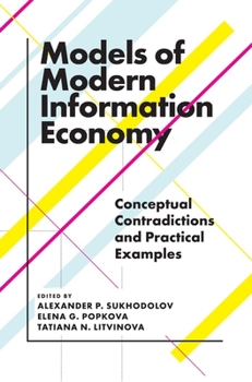 Hardcover Models of Modern Information Economy: Conceptual Contradictions and Practical Examples Book