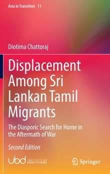 Hardcover Displacement Among Sri Lankan Tamil Migrants: The Diasporic Search for Home in the Aftermath of War Book