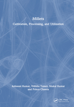 Hardcover Millets: Cultivation, Processing, and Utilization Book