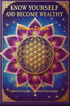 Paperback Know Yourself And Become Wealthy: Guaranteed Wealth ...Forbidden Knowledge Book