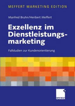 Paperback Exzellenz Im Dienstleistungsmarketing: Fallstudien Zur Kundenorientierung [German] Book