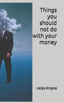 Paperback Things you should not do with your money Book