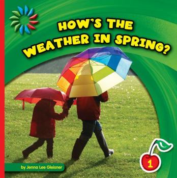 How's the Weather in Spring? - Book  of the Let's Look at Spring