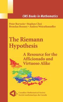 Hardcover The Riemann Hypothesis: A Resource for the Afficionado and Virtuoso Alike Book