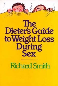 Paperback The Dieter's Guide to Weight Loss During Sex Book