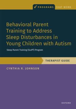 Paperback Behavioral Parent Training to Address Sleep Disturbances in Young Children with Asd: Therapist Guide Book