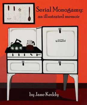 Paperback Serial Monogamy--An Illustrated Memoir Book
